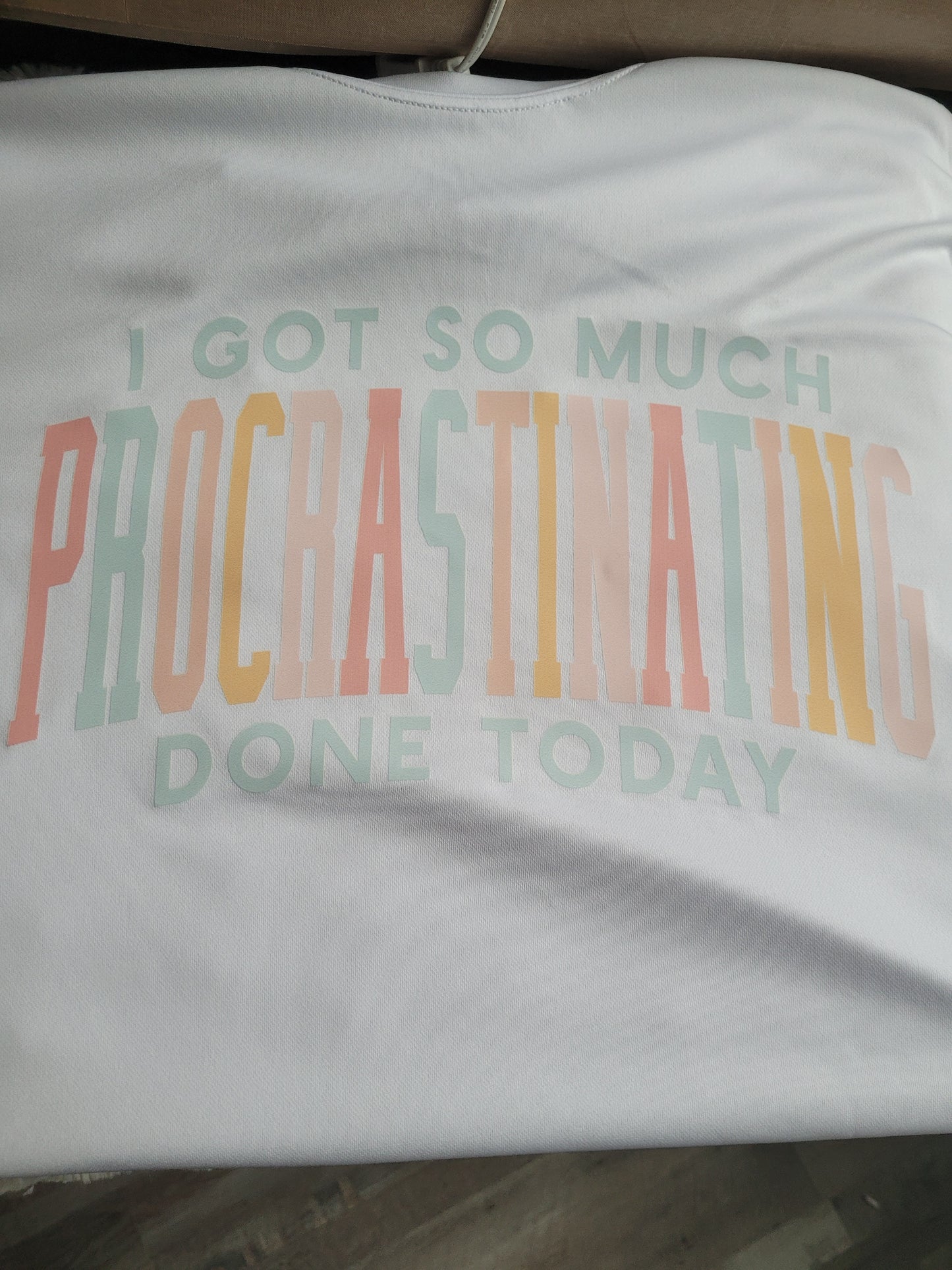 I got So much Procrastinating Done Today Tshirt